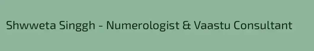 Shwweta Singgh - Numerologist & Vaastu Consultant